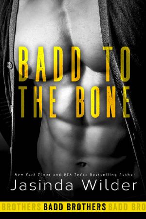 [Badd Brothers 03] • Badd to the Bone